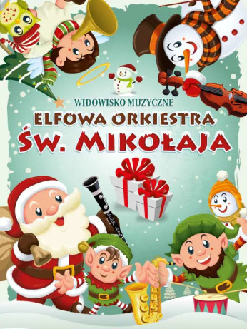 Poznań Wydarzenie Widowisko WIDOWISKO MUZYCZNE „ELFOWA ORKIESTRA ŚW. MIKOŁAJA”