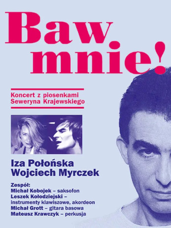 Poznań Wydarzenie Koncert Baw mnie! Piosenki Seweryna Krajewskiego