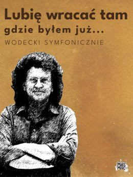 Poznań Wydarzenie Koncert Koncert - Lubię wracać tam gdzie byłem...