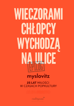 Poznań Wydarzenie Koncert Myslovitz - "Wieczorami chłopcy wychodzą na ulice - EPILOG"