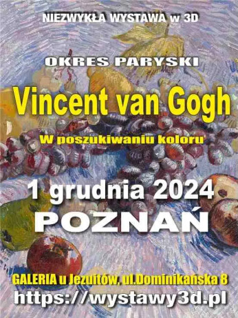 Poznań Wydarzenie Wystawa Niezwykła wystawa 3D, VINCENT VAN GOGH. Okres paryski – W poszukiwaniu koloru.