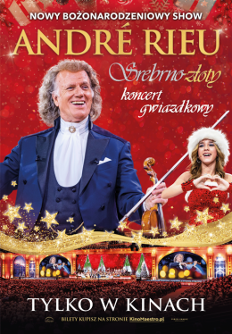 Poznań Wydarzenie Film w kinie André Rieu. Srebrno-złoty koncert gwiazdkowy. Retransmisja nowego bożonarodzeniowego show z Maastric