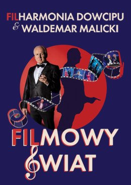Poznań Wydarzenie Kabaret Filharmonia Dowcipu & Waldemar Malicki - Filmowy Świat 