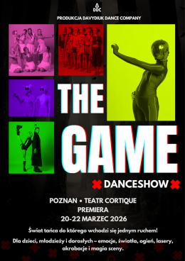Poznań Wydarzenie Spektakl THE GAME - Dance Show