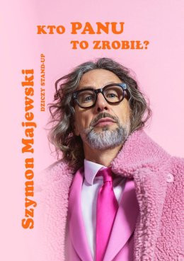 Poznań Wydarzenie Stand-up Szymon Majewski - Kto Panu to zrobił?