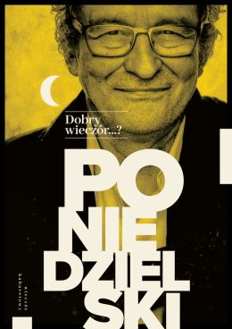 Poznań Wydarzenie Kabaret Andrzej Poniedzielski - Dobry wieczór...?