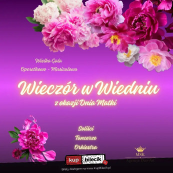 Poznań Wydarzenie Spektakl Wielka Gala Operetkowo - Musicalowa "Wieczór w Wiedniu" z okazji Dnia Matki