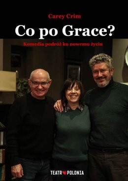 Poznań Wydarzenie Spektakl Co po Grace? Teatr Polonia