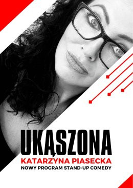 Katarzyna Piasecka - Nowy program stand-up comedy „Ukąszona”.