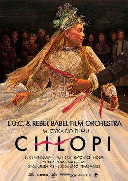 L.U.C.& Rebel Babel Film Orchestra - Muzyka z filmu „Chłopi” na żywo
