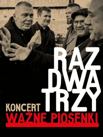 Poznań Wydarzenie Koncert Raz Dwa Trzy - Ważne Piosenki