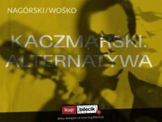 Poznań Wydarzenie Koncert Kaczmarski. Alternatywa