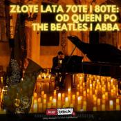 Poznań Wydarzenie Koncert Koncert przy świecach: Złote Lata 70te i 80te - od ABBA po Queen i The Beatles