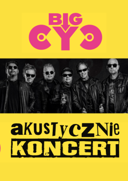 Kostrzyn nad Odrą Wydarzenie Koncert Big Cyc Akustycznie