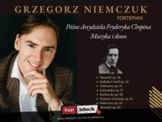 Poznań Wydarzenie Koncert Poznań - Późne Arcydzieła Fryderyka Chopina - Grzegorz Niemczuk, muzyka i słowo