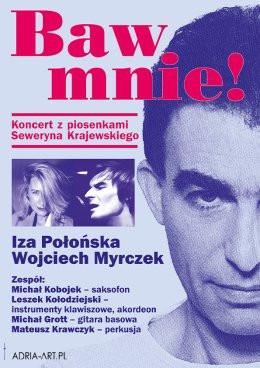 Poznań Wydarzenie Koncert Baw mnie! Koncert z piosenkami Seweryna Krajewskiego