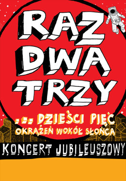Poznań Wydarzenie Koncert Raz, Dwa, Trzy… dzieści pięć okrążeń wokół słońca