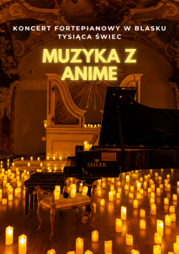 Poznań Wydarzenie Koncert Koncert przy świecach: Muzyka z ANIME
