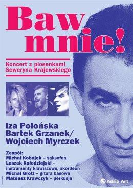 Poznań Wydarzenie Koncert Baw mnie! Koncert z piosenkami Seweryna Krajewskiego