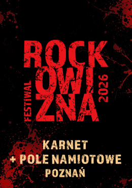 Poznań Wydarzenie Festiwal KARNET 3-DNIOWY + POLE NAMIOTOWE - ROCKOWIZNA FESTIWAL 2026 POZNAŃ