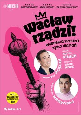 Poznań Wydarzenie Spektakl Wacław rządzi! Wielka sztuka tylko dla Pań