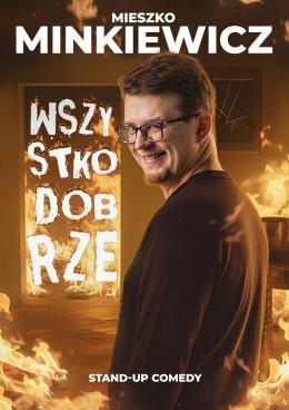 Poznań Wydarzenie Stand-up Mieszko Minkiewicz - Wszystko Dobrze