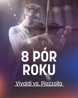 Poznań Wydarzenie Koncert 8 Pór Roku – Vivaldi vs. Piazzolla (ESTRADA)