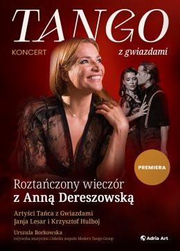 Poznań Wydarzenie Koncert Tango z gwiazdami - roztańczony wieczór z Anną Dereszowską