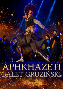 Poznań Wydarzenie Opera | operetka APHKHAZETI - Gruziński Państwowy Balet z chórem i orkiestrą