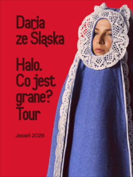 Poznań Wydarzenie Koncert Daria ze Śląska - Halo. Co jest grane? Tour