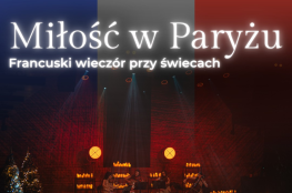 Poznań Wydarzenie Musical Miłość w Paryżu Francuski wieczór przy świecach