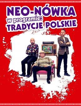 Poznań Wydarzenie Kabaret Kabaret Neo-Nówka -  nowy program: Tradycje Polskie