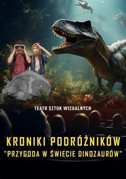 Poznań Wydarzenie Inne wydarzenie Kroniki Podróżników: Przygoda w Świecie Dinozaurów. Spektakl Multimedialny z efektem 3D