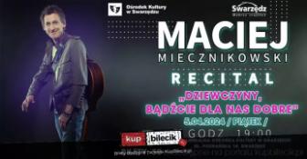 Swarzędz Wydarzenie Spektakl Maciej Miecznikowski "Dziewczyny, bądźcie dla nas dobre"