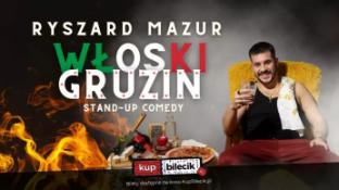 Poznań Wydarzenie Stand-up Poznań! Ryszard Mazur - "Włoski Gruzin"