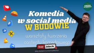 Poznań Wydarzenie Inne wydarzenie Warsztaty "Komedia w social media - w budowie"